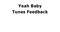 Yeah Baby
Tunes Feedback